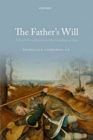 The Father's Will By Nicholas E Lombardo (Hardback) 9780199688586