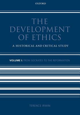 The Development Of Ethics By Terence Irwin University Of Oxford