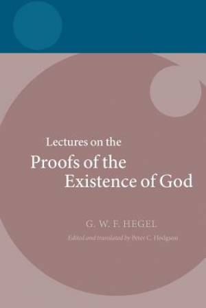 Hegel Lectures on the Proofs of the Existence of God (Paperback)