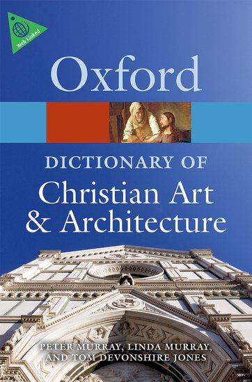 The Oxford Dictionary of Christian Art and Architecture