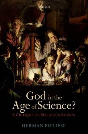 God in the Age of Science By Herman Philipse (Hardback) 9780199697533