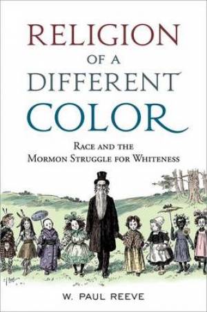 Religion of a Different Color By W Paul Reeve (Hardback) 9780199754076