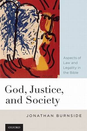 God Justice and Society By Jonathan Burnside (Hardback) 9780199759217