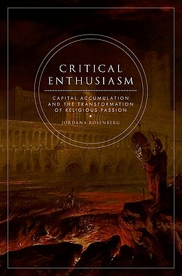 Critical Enthusiasm Capital Accumulation and the Transformation of Re