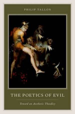 The Poetics of Evil By Philip Tallon (Hardback) 9780199778935