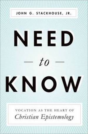 Need to Know By John G Stackhouse (Hardback) 9780199790647