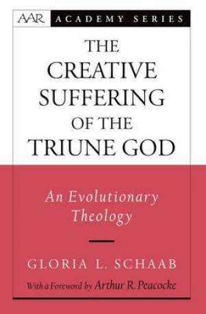 The Creative Suffering of the Triune God An Evolutionary Theology