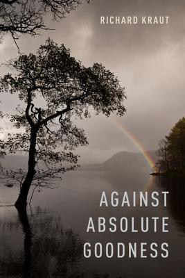 Against Absolute Goodness (Hardback) 9780199844463