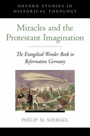 Miracles and the Protestant Imagination The Evangelical Wonder Book i