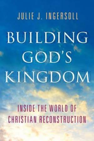 Building God's Kingdom By Julie J Ingersoll (Hardback) 9780199913787