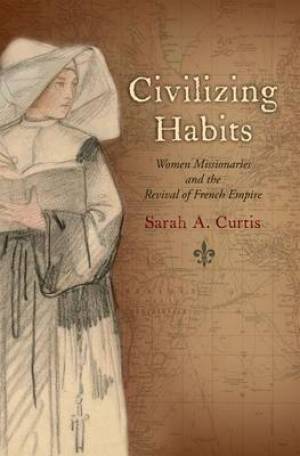 Civilizing Habits By Sarah A Curtis (Paperback) 9780199922840