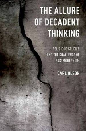 The Allure of Decadent Thinking By Carl Olson (Hardback) 9780199959839