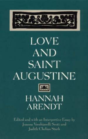 Love And Saint Augustine By Hannah Arendt (Paperback) 9780226025971