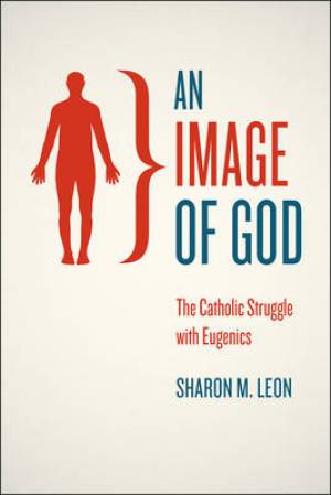 An Image of God By Sharon M Leon (Hardback) 9780226038988