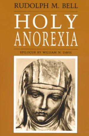 Holy Anorexia By Rudolph M Bell (Paperback) 9780226042053