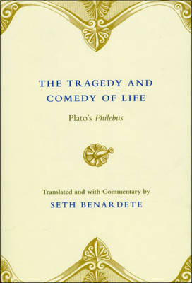 The Tragedy and Comedy of Life Plato's Philebus By Plato (Paperback)