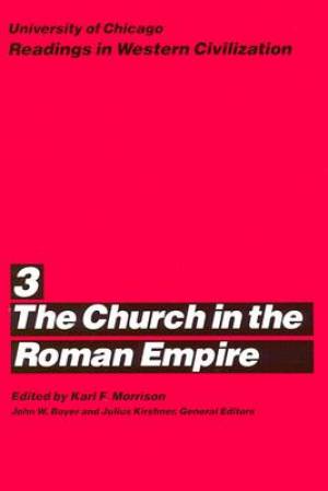 Church in the Roman Empire By Karl F Morrison (Paperback)