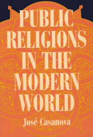 Public Religions In The Modern World By Jose Casanova (Paperback)