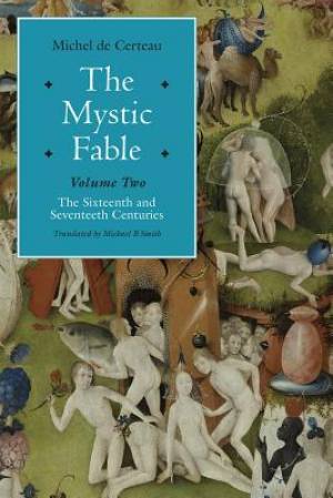 The Mystic Fable By Michel de Certeau (Hardback) 9780226209135