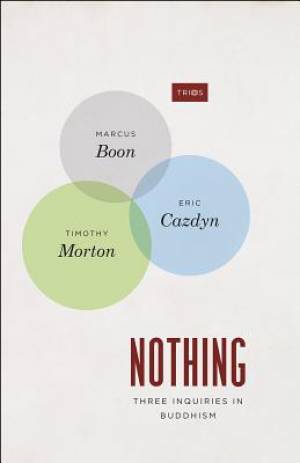 Nothing By Eric Cazdyn Marcus Boon Timothy Morton (Paperback)