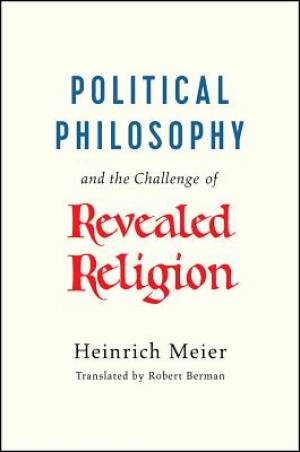 Political Philosophy and the Challenge of Revealed Religion (Hardback)