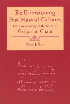 Re-envisioning Past Musical Cultures By Peter Jeffery (Paperback)