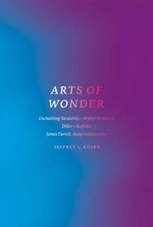 Arts of Wonder By Jeffrey L Kosky (Paperback) 9780226411804