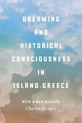 Dreaming and Historical Consciousness in Island Greece (Paperback)