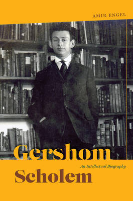 Gershom Scholem An Intellectual Biography