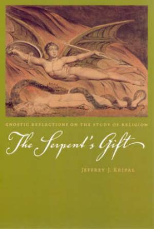 The Serpent's Gift By Jeffrey J Kripal (Paperback) 9780226453811