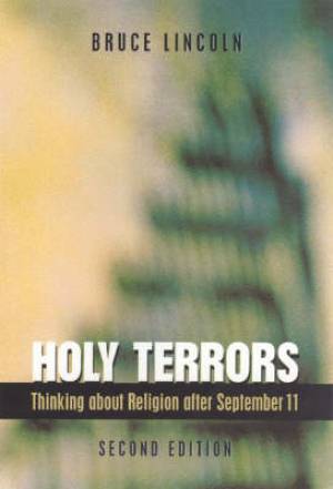 Holy Terrors Second Edition By Bruce Lincoln (Paperback) 9780226482033