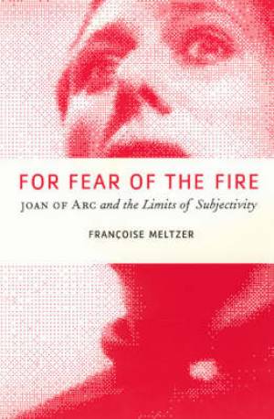 For Fear of the Fire By Francoise Meltzer (Paperback) 9780226519821