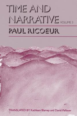 Time and Narrative Volume 3 By Ricoeur Paul (Paperback) 9780226713366