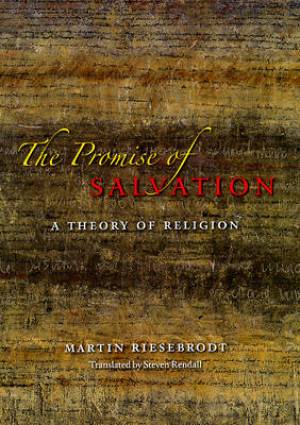 The Promise of Salvation By Martin Riesebrodt Steven Rendall