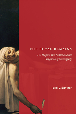 The Royal Remains By Eric L Santner (Hardback) 9780226735351