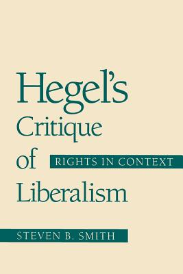 Hegel's Critique of Liberalism Rights in Context