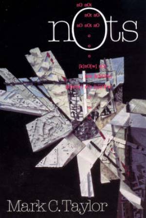 Nots By Mark C Taylor (Paperback) 9780226791319