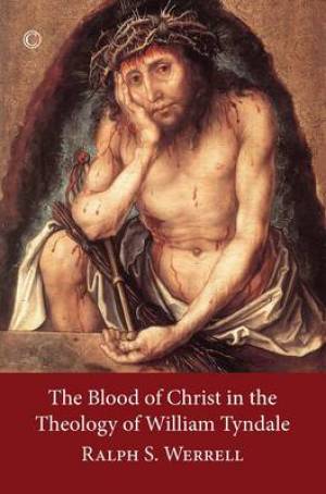 The Blood of Christ in the Theology of William Tyndale (Paperback)