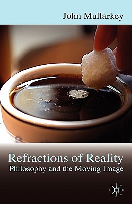 Refractions of Reality Philosophy and the Moving Image (Hardback)