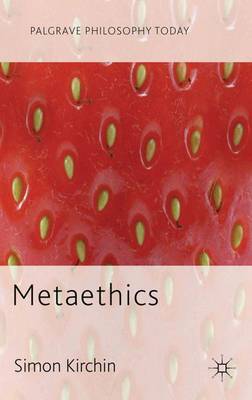 Metaethics By Simon Kirchin (Hardback) 9780230219465