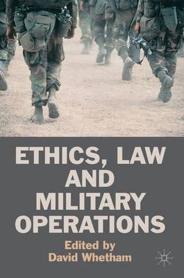 Ethics Law and Military Operations By David Whetham (Hardback)