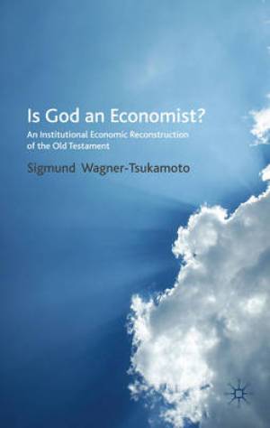 Is God an Economist By Sigmund Wagner-Tsukamoto (Hardback)