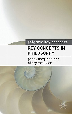 Key Concepts in Philosophy By Paddy Mc Queen (Paperback) 9780230231580