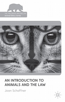 An Introduction to Animals and the Law By Joan E Schaffner (Hardback)