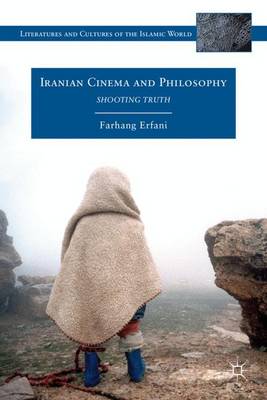 Iranian Cinema and Philosophy By Farhang Erfani (Hardback)