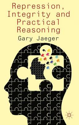 Repression Integrity and Practical Reasoning By G Jaeger (Hardback)