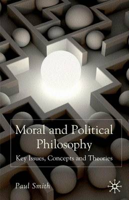 Moral and Political Philosophy By Paul Smith (Hardback) 9780230552753