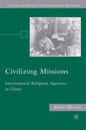 Civilizing Missions By M Hirono (Hardback) 9780230608979