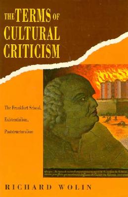 The Terms of Cultural Criticism The Frankfurt School Existentialism