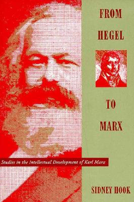 From Hegel to Marx Studies in the Intellectual Development of Karl Ma